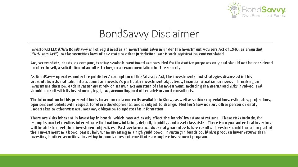 Bond. Savvy Disclaimer Investor. G 2 LLC d/b/a Bond. Savvy is not registered as
