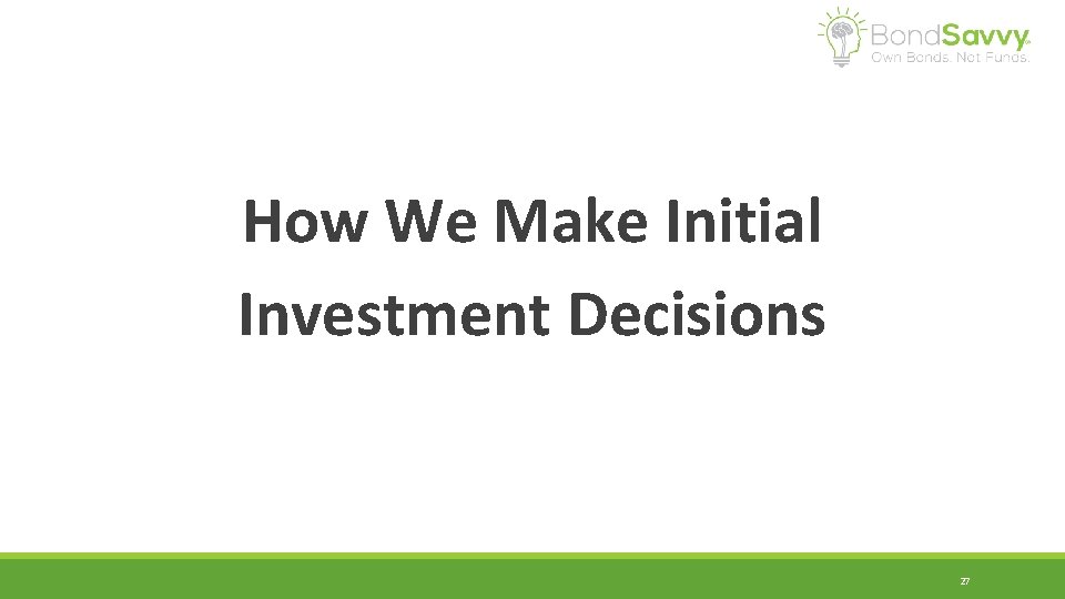 How We Make Initial Investment Decisions 27 