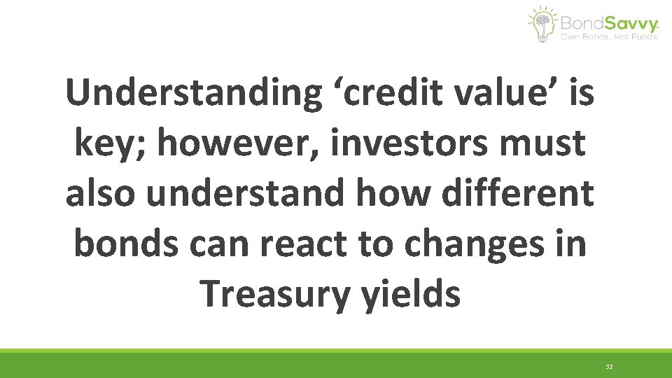 Understanding ‘credit value’ is key; however, investors must also understand how different bonds can