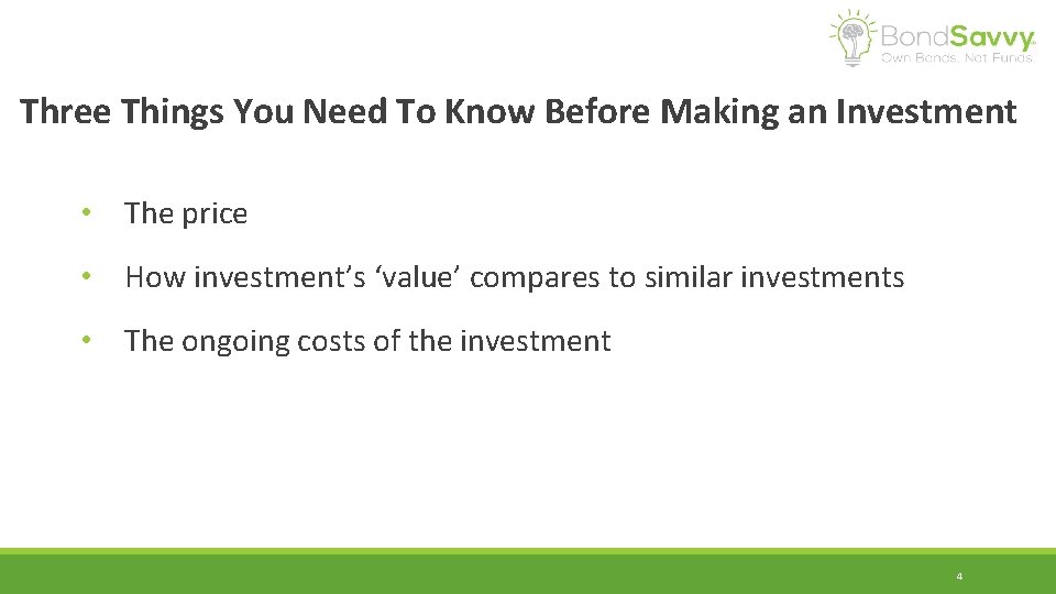 Three Things You Need To Know Before Making an Investment • The price •