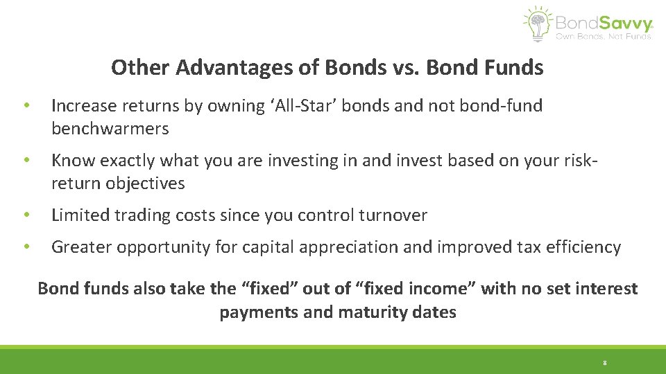 Other Advantages of Bonds vs. Bond Funds • Increase returns by owning ‘All-Star’ bonds