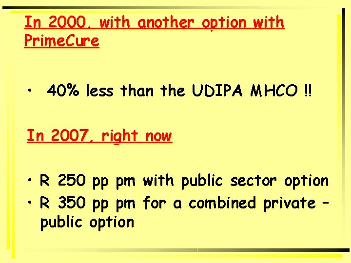 In 2000, with another option with Prime. Cure • 40% less than the UDIPA