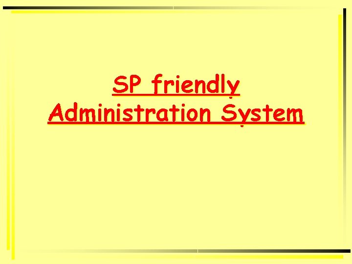 SP friendly Administration System 