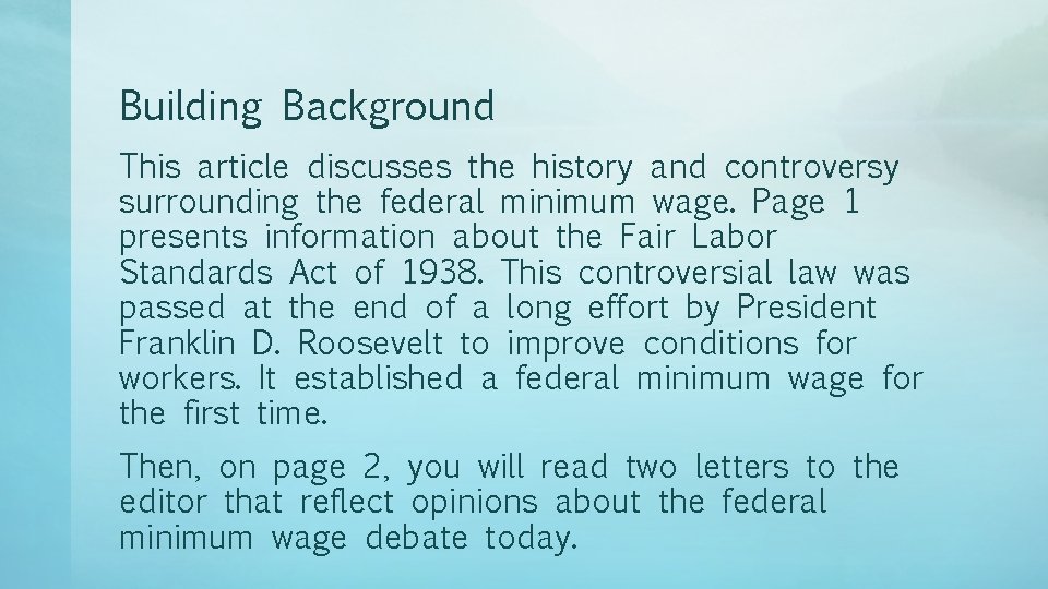 Building Background This article discusses the history and controversy surrounding the federal minimum wage.