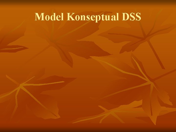 Model Konseptual DSS 