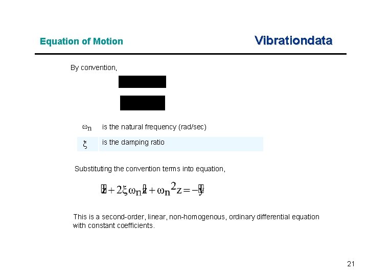 Equation of Motion Vibrationdata By convention, is the natural frequency (rad/sec) is the damping