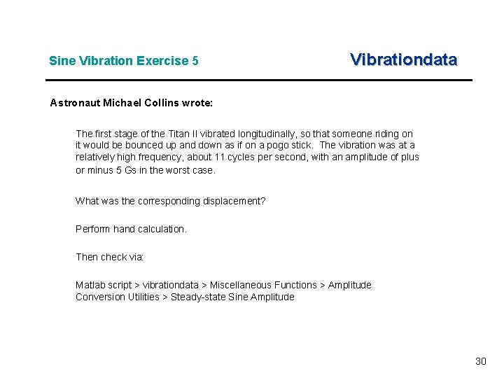 Sine Vibration Exercise 5 Vibrationdata Astronaut Michael Collins wrote: The first stage of the