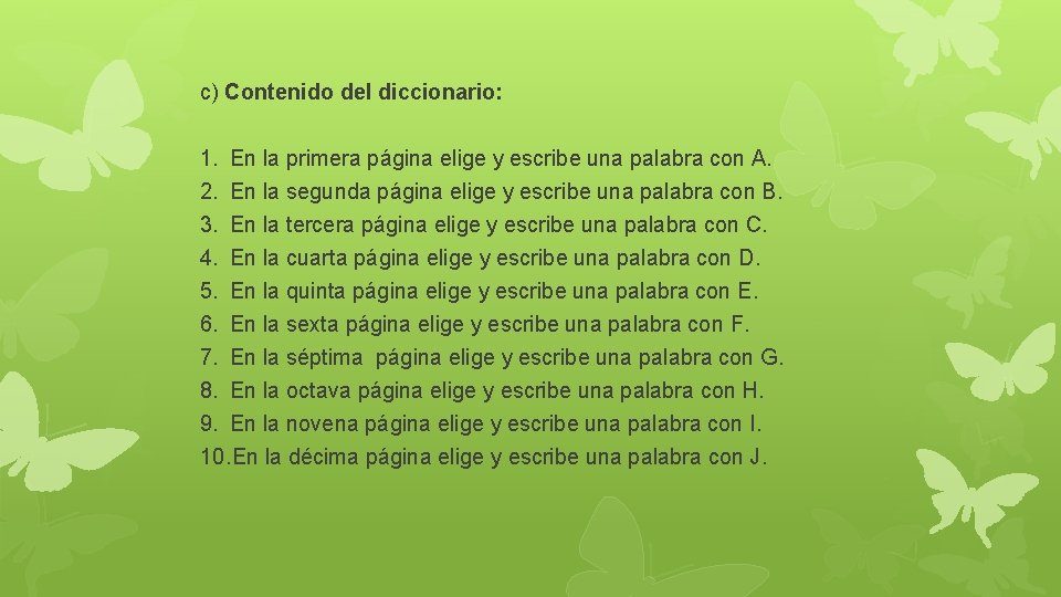 c) Contenido del diccionario: 1. En la primera página elige y escribe una palabra