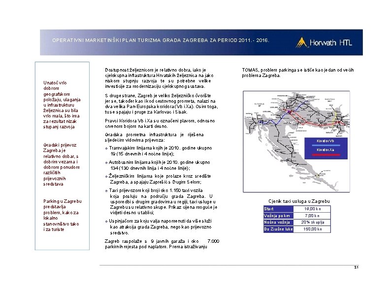 OPERATIVNI MARKETINŠKI PLAN TURIZMA GRADA ZAGREBA ZA PERIOD 2011. - 2016. Unatoč vrlo dobrom