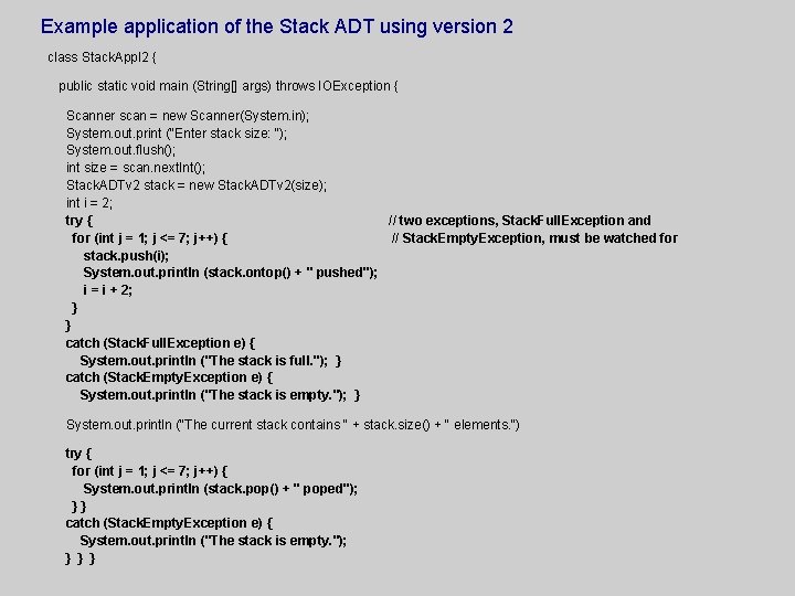 Example application of the Stack ADT using version 2 class Stack. Appl 2 {