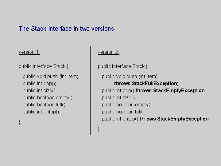 The Stack Interface in two versions version 1: version 2: public interface Stack {