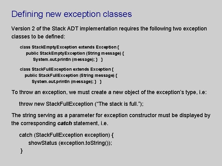 Defining new exception classes Version 2 of the Stack ADT implementation requires the following