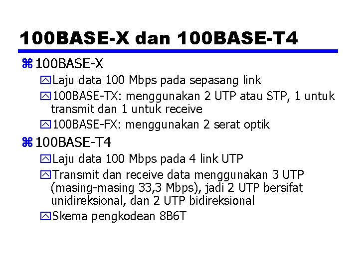 100 BASE-X dan 100 BASE-T 4 z 100 BASE-X y. Laju data 100 Mbps