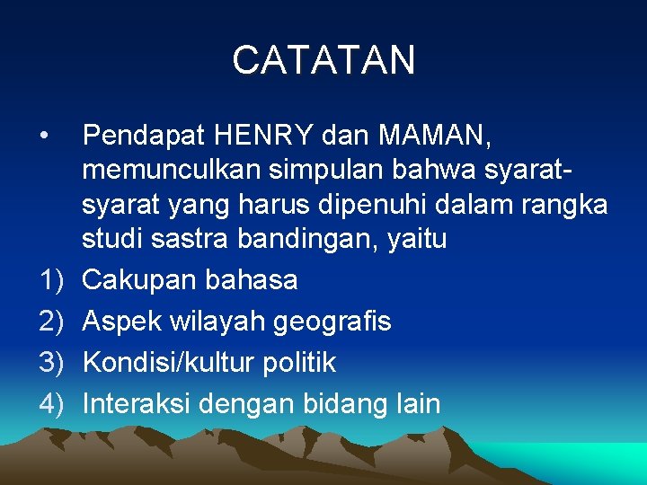 CATATAN • 1) 2) 3) 4) Pendapat HENRY dan MAMAN, memunculkan simpulan bahwa syarat