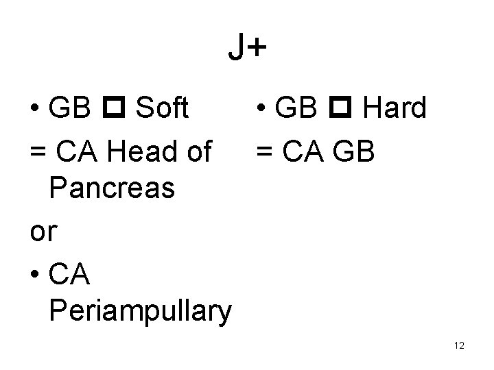 J+ • GB Soft • GB Hard = CA Head of = CA GB