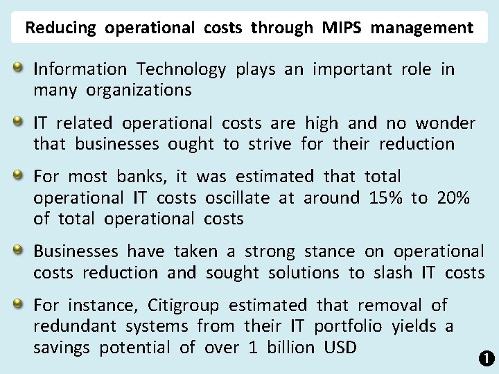 Reducing operational costs through MIPS management Information Technology plays an important role in many