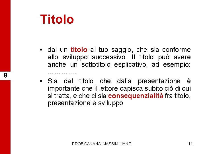 Titolo 8 • dai un titolo al tuo saggio, che sia conforme allo sviluppo