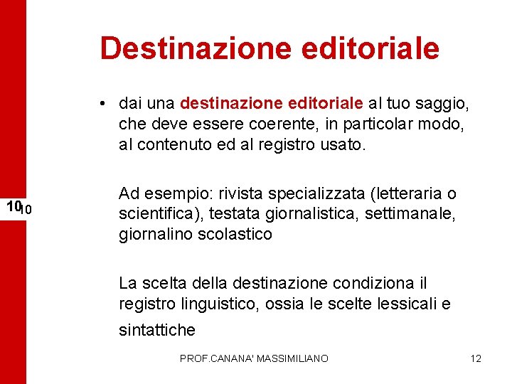Destinazione editoriale 1010 • dai una destinazione editoriale al tuo saggio, che deve essere