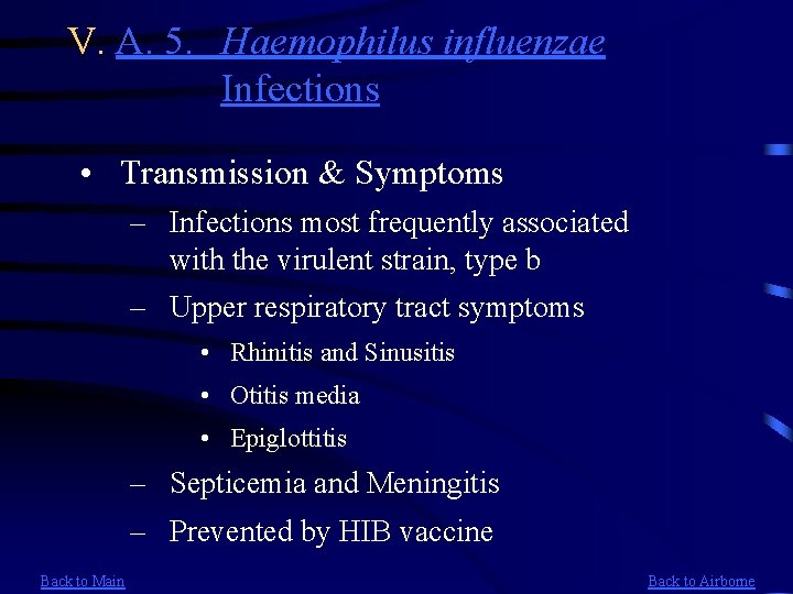 V. A. 5. Haemophilus influenzae Infections • Transmission & Symptoms – Infections most frequently