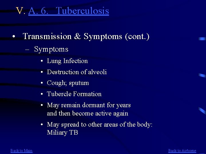 V. A. 6. Tuberculosis • Transmission & Symptoms (cont. ) – Symptoms • Lung