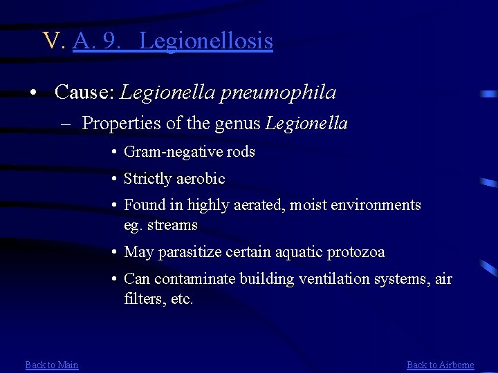 V. A. 9. Legionellosis • Cause: Legionella pneumophila – Properties of the genus Legionella