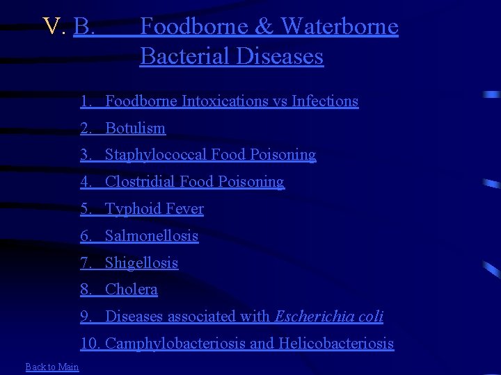 V. B. Foodborne & Waterborne Bacterial Diseases 1. Foodborne Intoxications vs Infections 2. Botulism