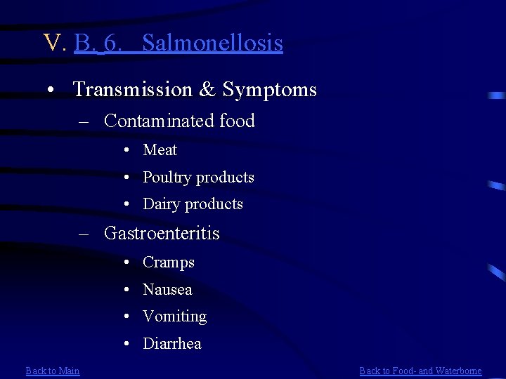 V. B. 6. Salmonellosis • Transmission & Symptoms – Contaminated food • Meat •