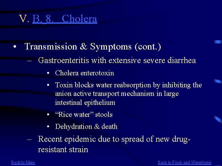V. B. 8. Cholera • Transmission & Symptoms (cont. ) – Gastroenteritis with extensive