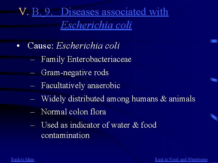 V. B. 9. Diseases associated with Escherichia coli • Cause: Escherichia coli – Family