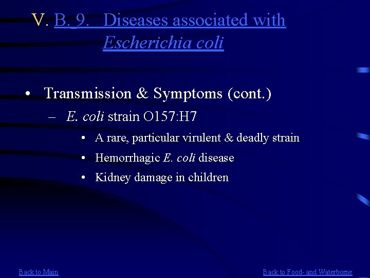 V. B. 9. Diseases associated with Escherichia coli • Transmission & Symptoms (cont. )