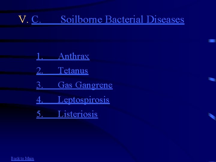V. C. Back to Main Soilborne Bacterial Diseases 1. Anthrax 2. Tetanus 3. Gas