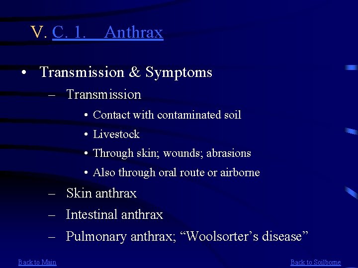 V. C. 1. Anthrax • Transmission & Symptoms – Transmission • Contact with contaminated