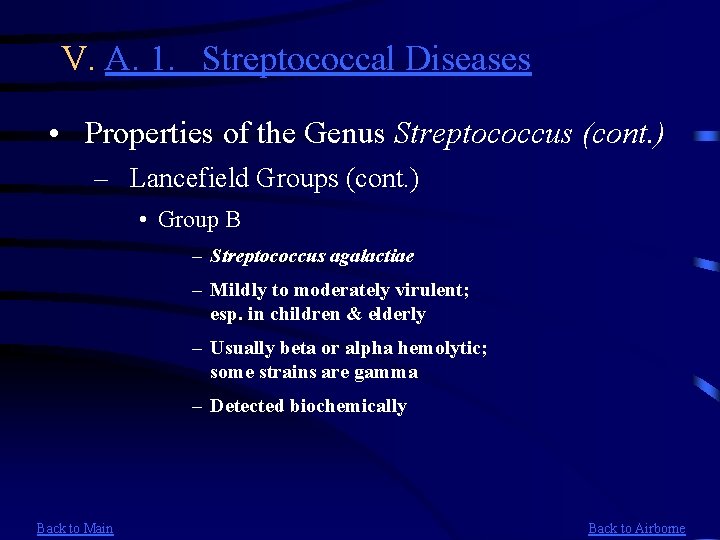 V. A. 1. Streptococcal Diseases • Properties of the Genus Streptococcus (cont. ) –
