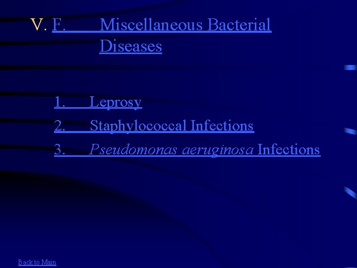 V. F. Miscellaneous Bacterial Diseases 1. Leprosy 2. Staphylococcal Infections 3. Pseudomonas aeruginosa Infections