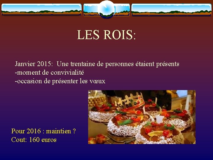 LES ROIS: Janvier 2015: Une trentaine de personnes étaient présents -moment de convivialité -occasion
