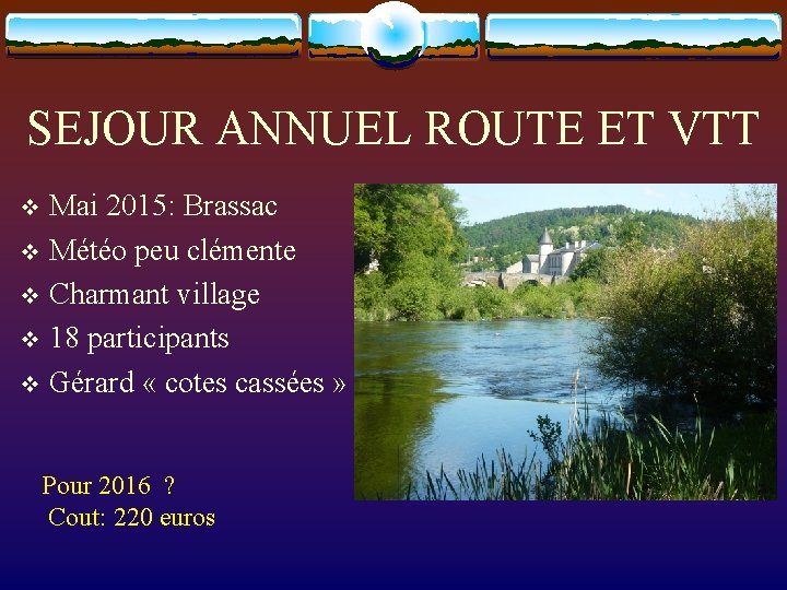 SEJOUR ANNUEL ROUTE ET VTT Mai 2015: Brassac v Météo peu clémente v Charmant