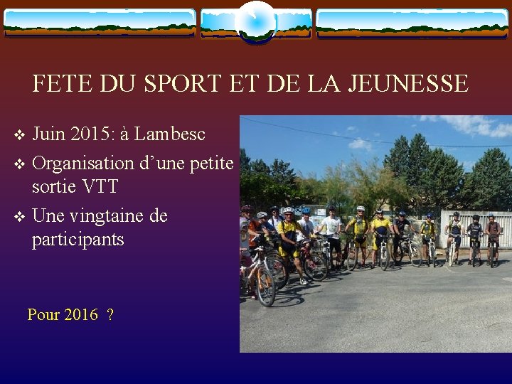 FETE DU SPORT ET DE LA JEUNESSE Juin 2015: à Lambesc v Organisation d’une