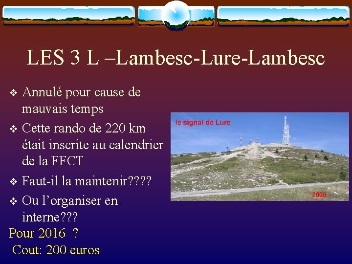 LES 3 L –Lambesc-Lure-Lambesc Annulé pour cause de mauvais temps v Cette rando de