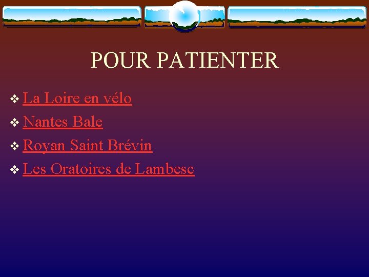 POUR PATIENTER v La Loire en vélo v Nantes Bale v Royan Saint Brévin