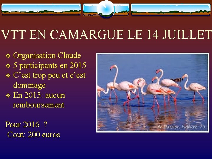 VTT EN CAMARGUE LE 14 JUILLET Organisation Claude v 5 participants en 2015 v