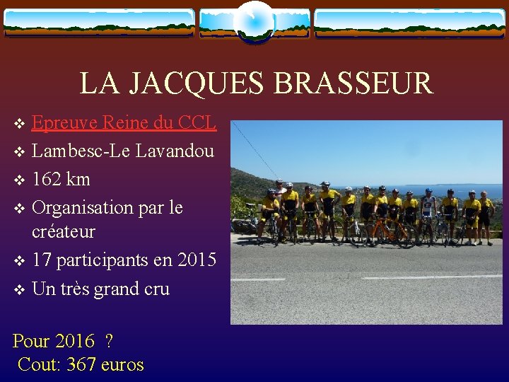 LA JACQUES BRASSEUR Epreuve Reine du CCL v Lambesc-Le Lavandou v 162 km v