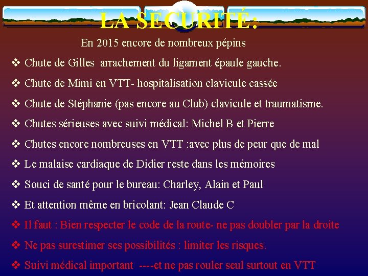 LA SECURITÉ: En 2015 encore de nombreux pépins v Chute de Gilles arrachement du