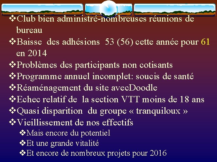 v. Club bien administré-nombreuses réunions de bureau v. Baisse des adhésions 53 (56) cette