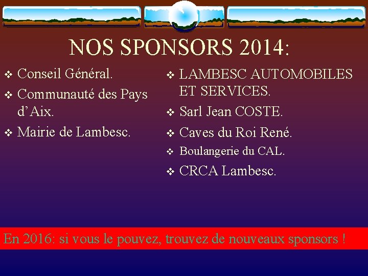 NOS SPONSORS 2014: Conseil Général. v Communauté des Pays d’Aix. v Mairie de Lambesc.