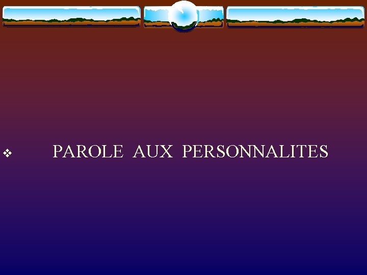 v PAROLE AUX PERSONNALITES 