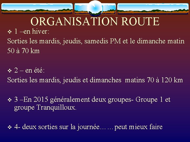 ORGANISATION ROUTE 1 –en hiver: Sorties les mardis, jeudis, samedis PM et le dimanche