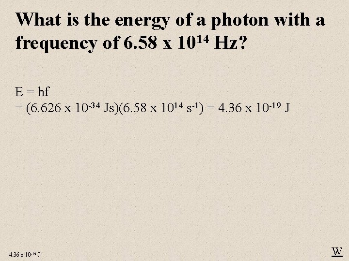What is the energy of a photon with a frequency of 6. 58 x