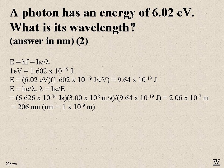 A photon has an energy of 6. 02 e. V. What is its wavelength?