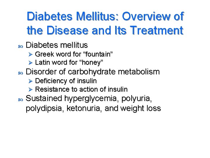 Diabetes Mellitus: Overview of the Disease and Its Treatment Diabetes mellitus Ø Ø Disorder
