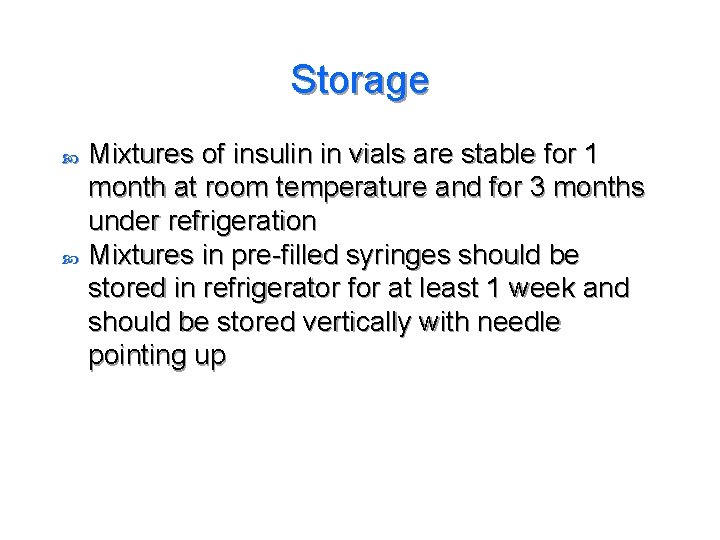 Storage Mixtures of insulin in vials are stable for 1 month at room temperature